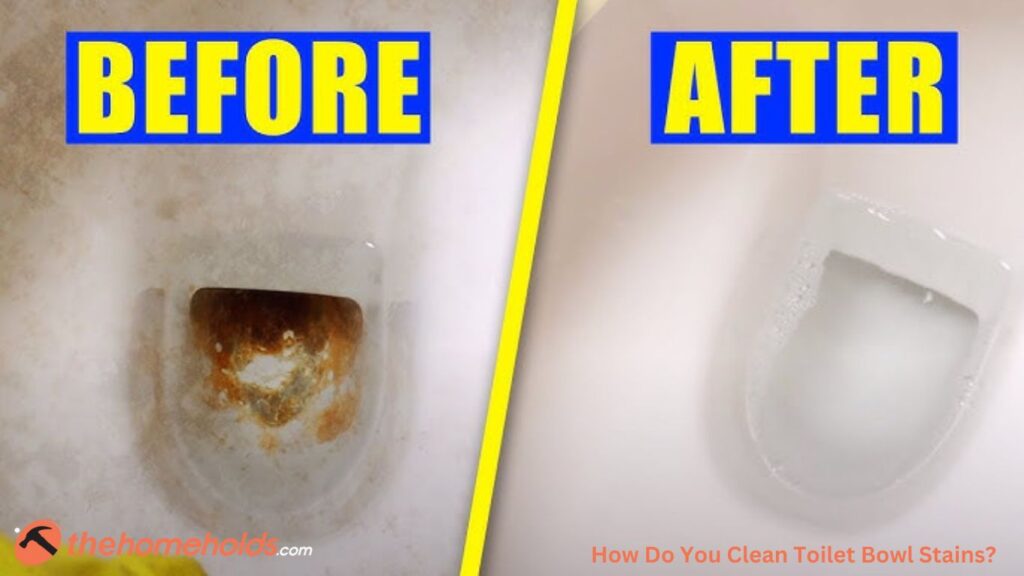 How Do You Clean Toilet Bowl Stains